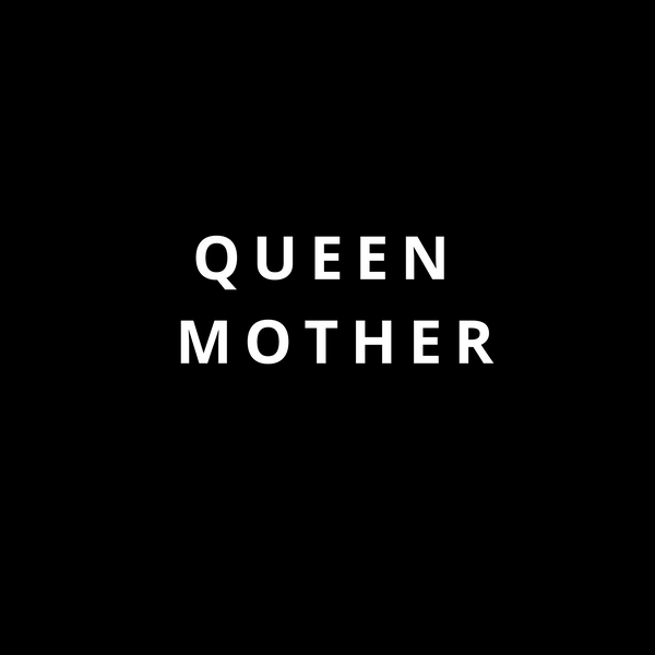 QUEEN MOTHER- NON PERSONALIZED